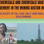 Chemicals and Chemical Waste Management in the Mining Sector in Uganda: A Case Study of Oil, Gas, Salt and Small scale Gold Mining.