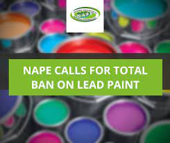 NAPE calls for total ban on lead paint as the world marks the international lead poisoning prevention week of action.